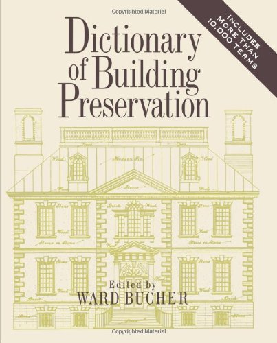 Dictionary of Building Preservation Celebrates 21 Years